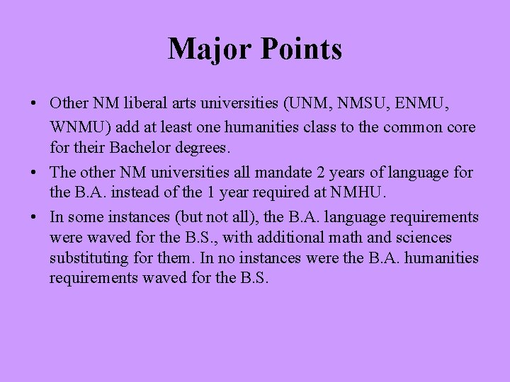 Major Points • Other NM liberal arts universities (UNM, NMSU, ENMU, WNMU) add at