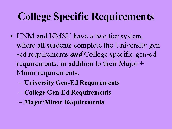 College Specific Requirements • UNM and NMSU have a two tier system, where all