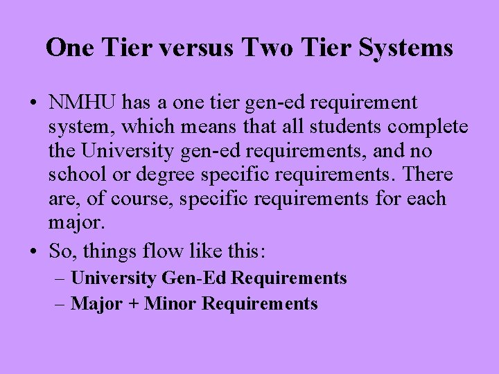 One Tier versus Two Tier Systems • NMHU has a one tier gen-ed requirement