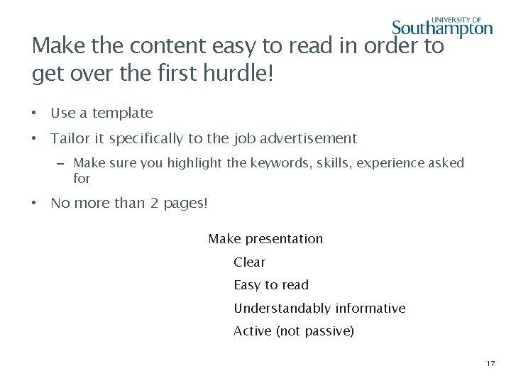 Make the content easy to read in order to get over the first hurdle!