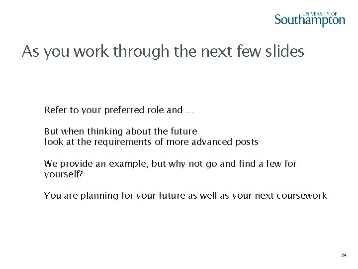 As you work through the next few slides Refer to your preferred role and