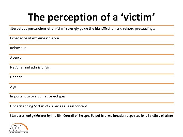 The perception of a ‘victim’ Stereotype perceptions of a ‘victim’ strongly guide the identification