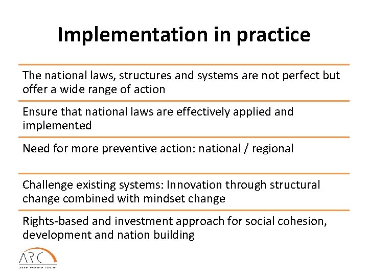 Implementation in practice The national laws, structures and systems are not perfect but offer