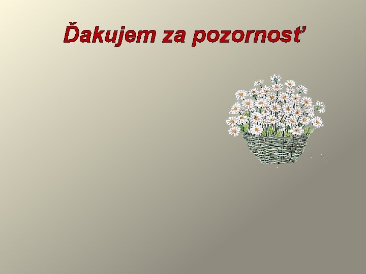 Ďakujem za pozornosť 