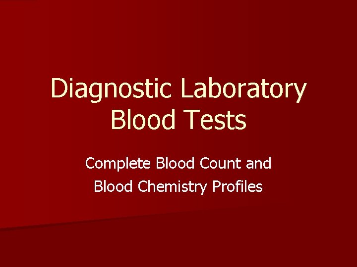 Diagnostic Laboratory Blood Tests Complete Blood Count and Blood Chemistry Profiles 