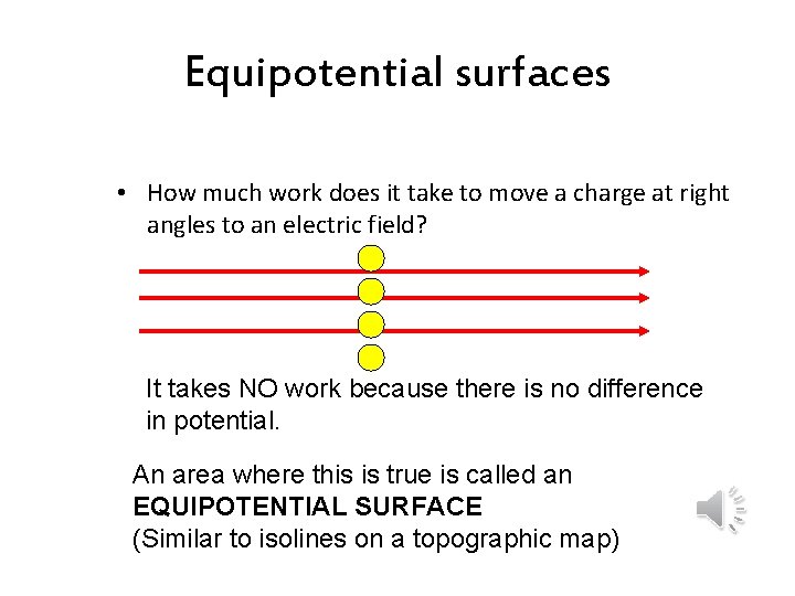 Equipotential surfaces • How much work does it take to move a charge at