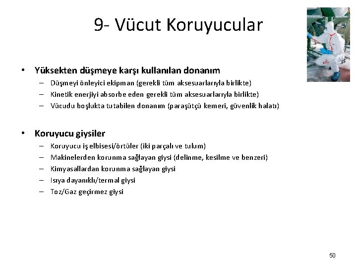 9 - Vücut Koruyucular • Yüksekten düşmeye karşı kullanılan donanım – Düşmeyi önleyici ekipman