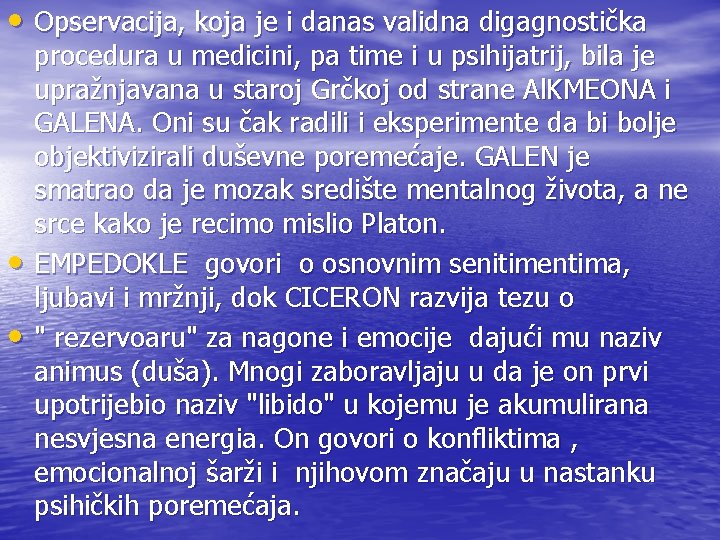  • Opservacija, koja je i danas validna digagnostička • • procedura u medicini,