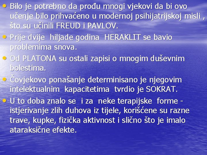  • Bilo je potrebno da prođu mnogi vjekovi da bi ovo • •