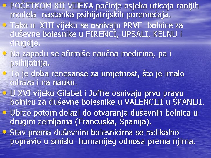  • POČETKOM XII VIJEKA počinje osjeka uticaja ranijih • • • modela nastanka