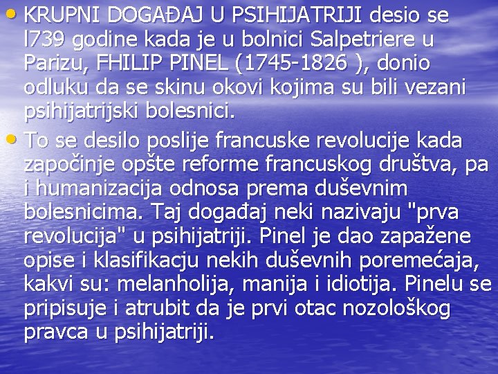  • KRUPNI DOGAĐAJ U PSIHIJATRIJI desio se l 739 godine kada je u