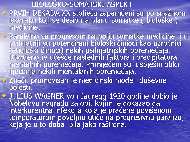  • • BIOLOŠKO-SOMATSKI ASPEKT PRVIH DEKADA XX stoljeća zapamćeni su po snažnom iskoraku