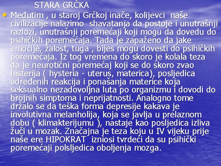  • STARA GRČKA Međutim , u staroj Grčkoj inače, kolijevci naše civilizacije nalazimo