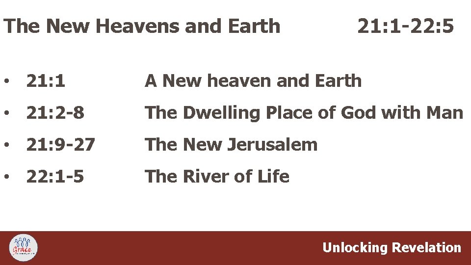 The New Heavens and Earth 21: 1 -22: 5 • 21: 1 A New