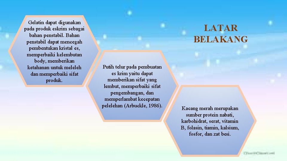 Gelatin dapat digunakan pada produk eskrim sebagai bahan penstabil. Bahan penstabil dapat mencegah pembentukan