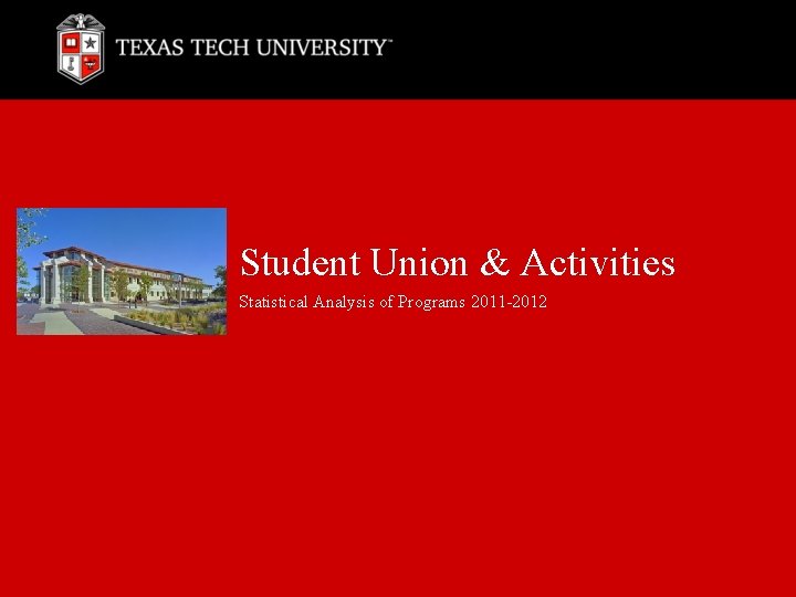 Student Union & Activities Statistical Analysis of Programs 2011 -2012 