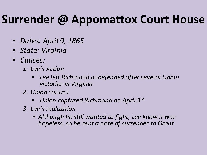 Surrender @ Appomattox Court House • Dates: April 9, 1865 • State: Virginia •