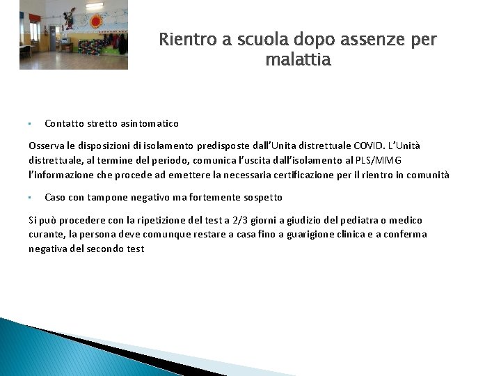 Rientro a scuola dopo assenze per malattia • Contatto stretto asintomatico Osserva le disposizioni