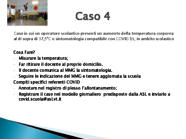 Caso 4 Caso in cui un operatore scolastico presenti un aumento della temperatura corporea