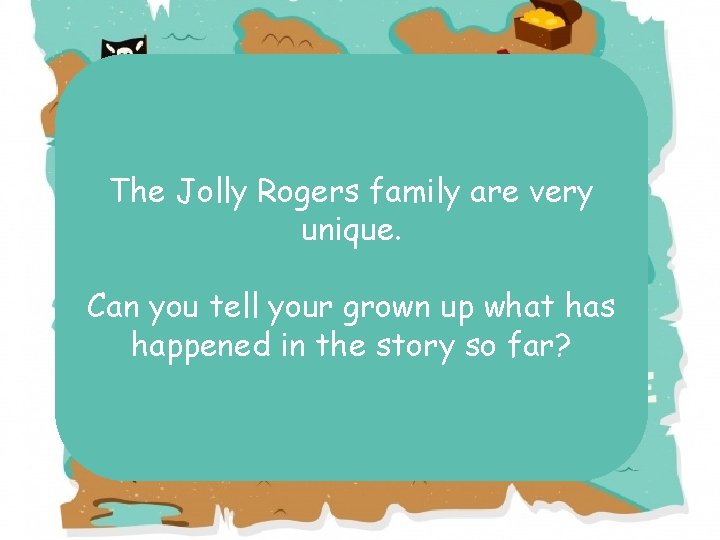 The Jolly Rogers family are very unique. Can you tell your grown up what