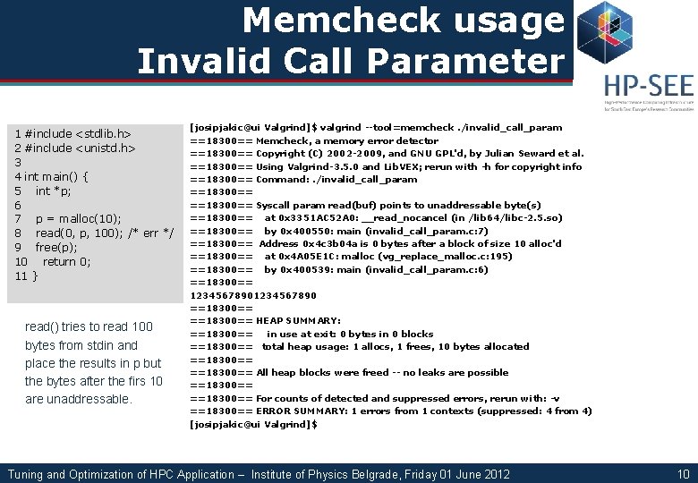 Memcheck usage Invalid Call Parameter 1 #include <stdlib. h> 2 #include <unistd. h> 3