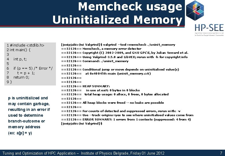 Memcheck usage Uninitialized Memory 1 #include <stdlib. h> 2 int main() { 3 4