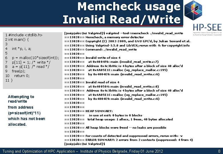 Memcheck usage Invalid Read/Write 1 #include <stdlib. h> 2 int main() { 3 4