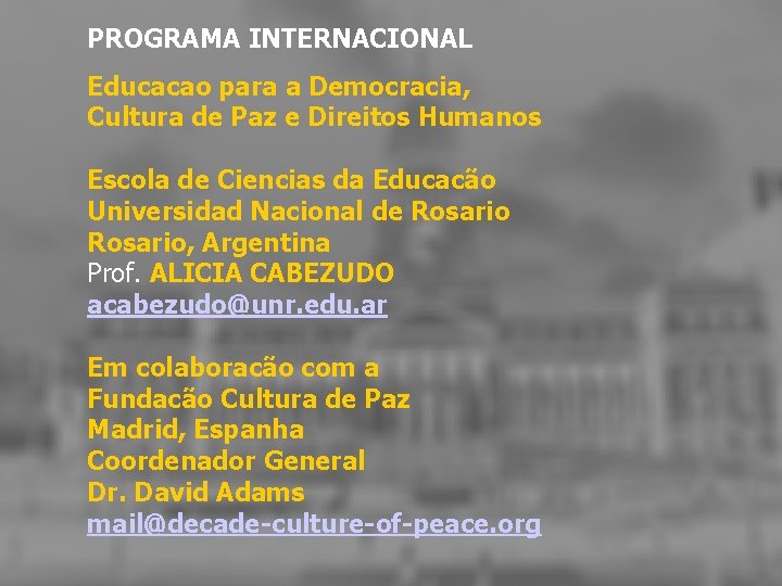 PROGRAMA INTERNACIONAL Educacao para a Democracia, Cultura de Paz e Direitos Humanos Escola de