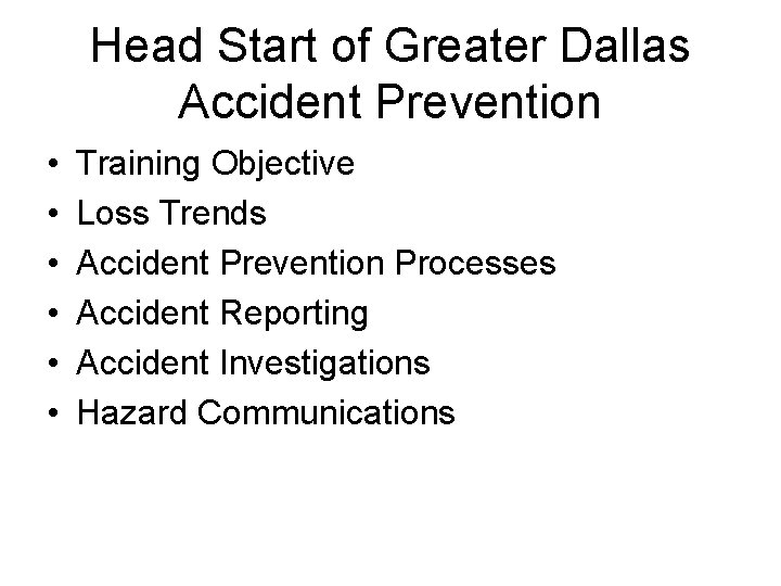 Head Start of Greater Dallas Accident Prevention • • • Training Objective Loss Trends