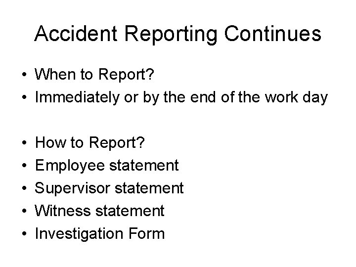 Accident Reporting Continues • When to Report? • Immediately or by the end of