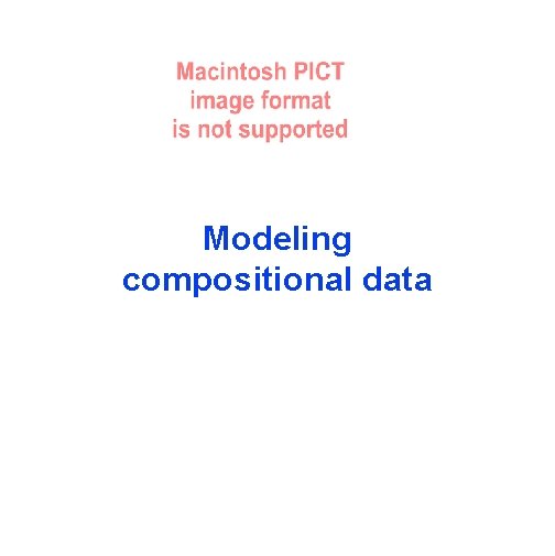 Modeling compositional data 