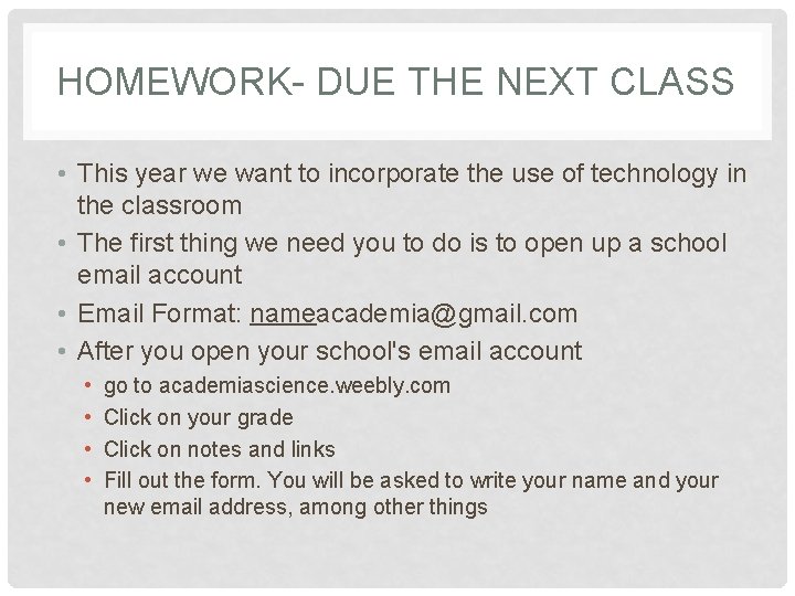 HOMEWORK- DUE THE NEXT CLASS • This year we want to incorporate the use