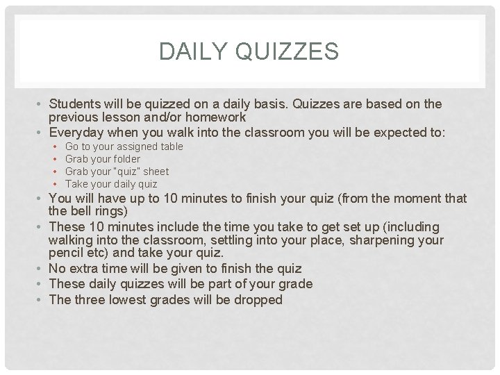 DAILY QUIZZES • Students will be quizzed on a daily basis. Quizzes are based