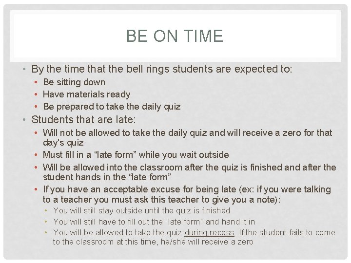 BE ON TIME • By the time that the bell rings students are expected