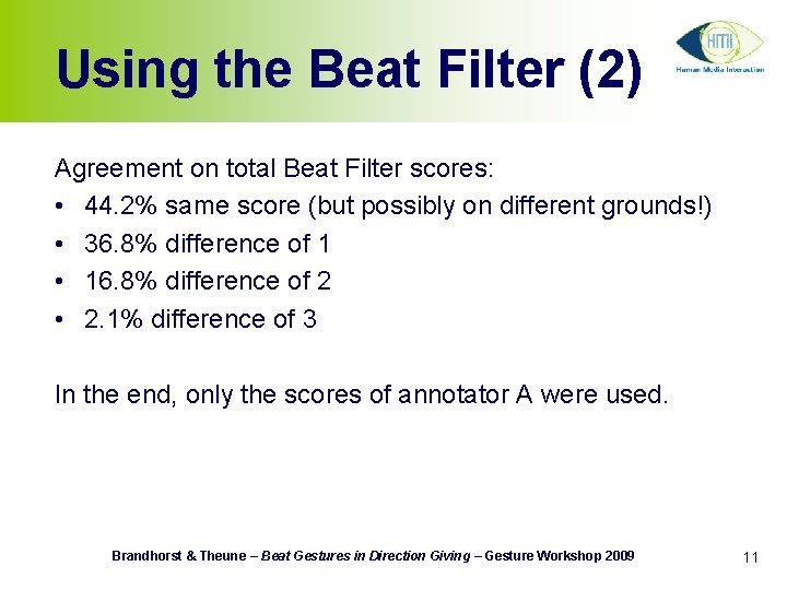 Using the Beat Filter (2) Agreement on total Beat Filter scores: • 44. 2%