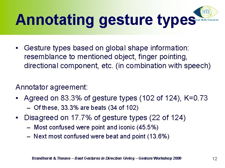 Annotating gesture types • Gesture types based on global shape information: resemblance to mentioned