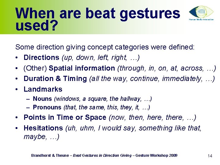 When are beat gestures used? Some direction giving concept categories were defined: • Directions