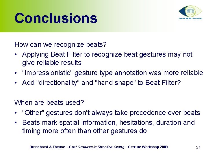 Conclusions How can we recognize beats? • Applying Beat Filter to recognize beat gestures