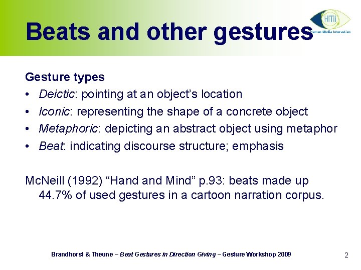 Beats and other gestures Gesture types • Deictic: pointing at an object’s location •