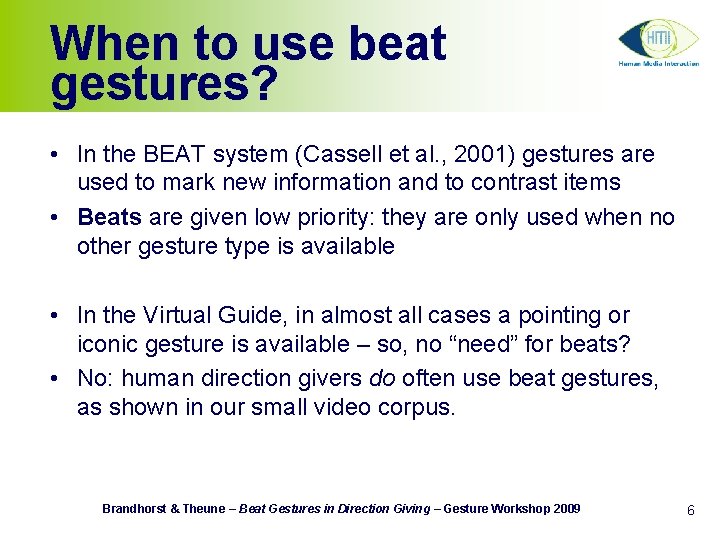 When to use beat gestures? • In the BEAT system (Cassell et al. ,