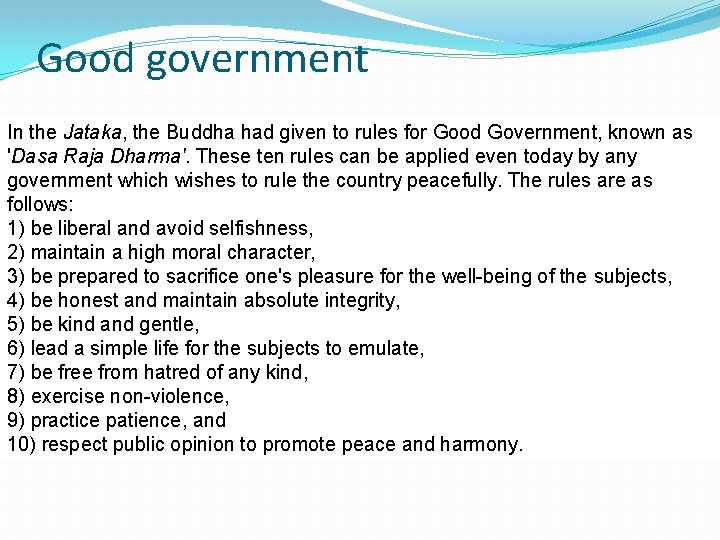 Good government In the Jataka, the Buddha had given to rules for Good Government,