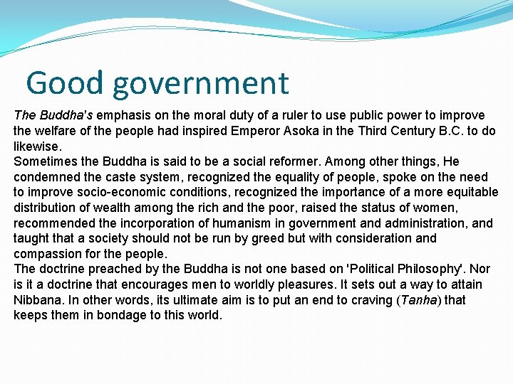 Good government The Buddha's emphasis on the moral duty of a ruler to use