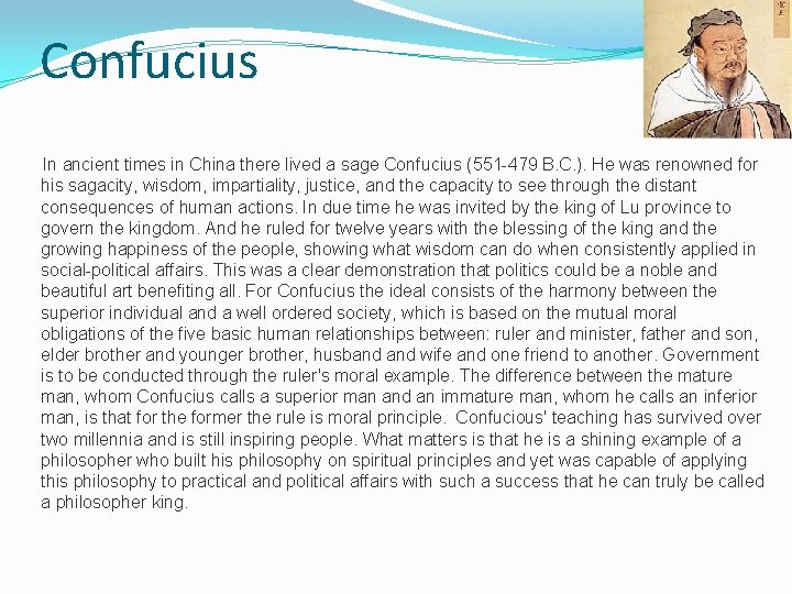 Confucius In ancient times in China there lived a sage Confucius (551 -479 B.