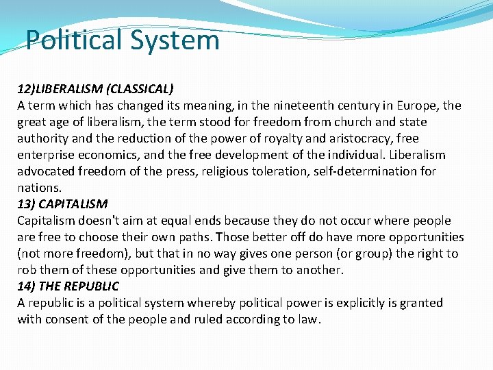 Political System 12)LIBERALISM (CLASSICAL) A term which has changed its meaning, in the nineteenth