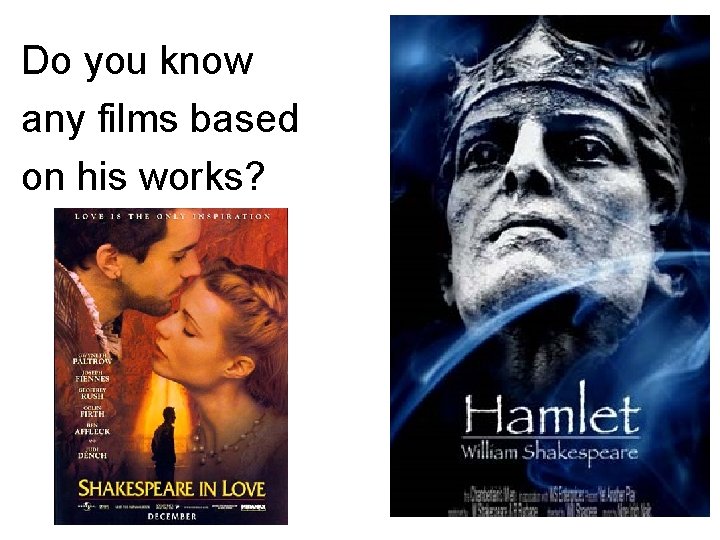 Do you know any films based on his works? 