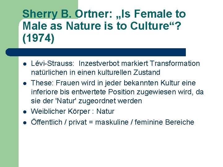 Sherry B. Ortner: „Is Female to Male as Nature is to Culture“? (1974) l