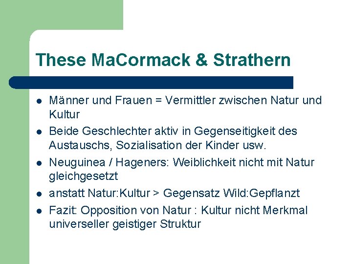 These Ma. Cormack & Strathern l l l Männer und Frauen = Vermittler zwischen