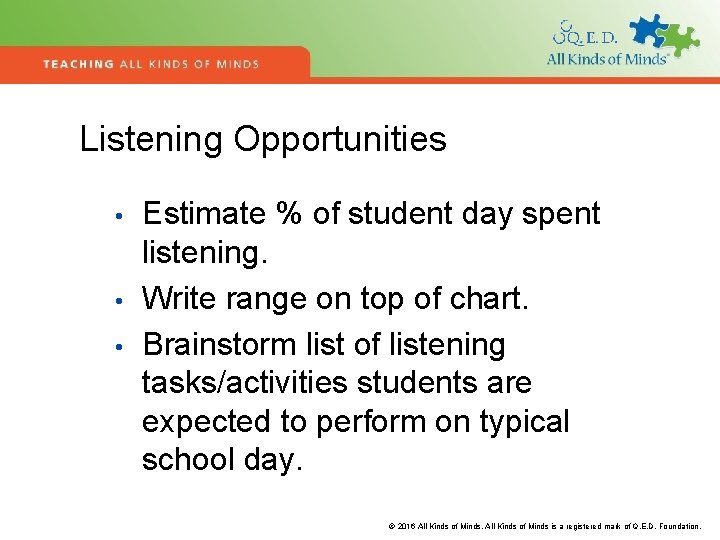 Listening Opportunities • • • Estimate % of student day spent listening. Write range