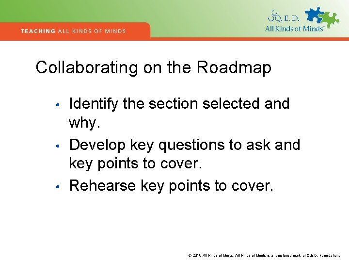 Collaborating on the Roadmap • • • Identify the section selected and why. Develop