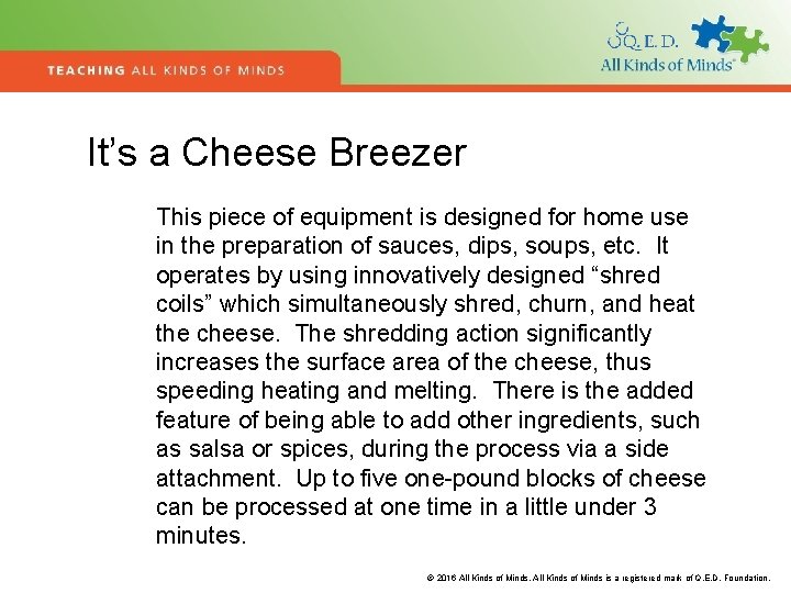 It’s a Cheese Breezer This piece of equipment is designed for home use in